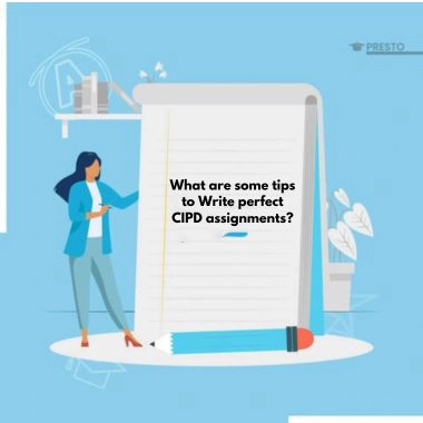 What are some tips to Write perfect CIPD assignments?