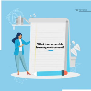What is an accessible learning environment?